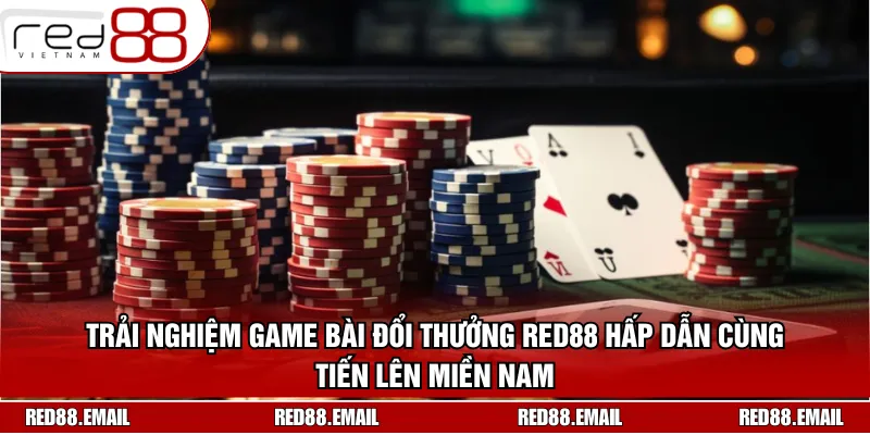 Game Bài Đổi Thưởng RED88: Đổi Đời Chỉ Với 1 Cú Click  Trải nghiệm game bài đổi thưởng RED88 hấp dẫn cùng tiến lên miền Nam